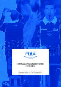 OFFICIAL VOLLEYBALL RULESApproved by the 33rd FIVB Congress 2012  Official Volleyball Rules