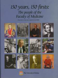 b0 years,150firsts: Thepeople of the FacultyofMedicine by LiseMellor Researched,