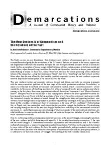 demarcations-journal.org  The New Synthesis of Communism and the Residues of the Past by the Revolutionary Communist Organization, Mexico (First appeared in Spanish, Aurora Roja no 17, May 2012, http://aurora-roja.blogsp