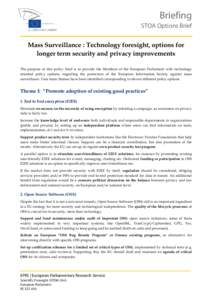 Briefing STOA Options Brief Mass Surveillance : Technology foresight, options for longer term security and privacy improvements The purpose of this policy brief is to provide the Members of the European Parliament with t