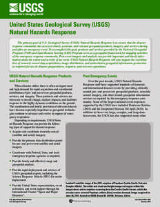 United States Geological Survey (USGS) Natural Hazards Response The primary goal of U.S. Geological Survey (USGS) Natural Hazards Response is to ensure that the disaster response community has access to timely, accurate,