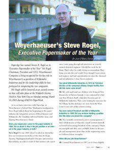 Weyerhaeuser’s Steve Rogel, Executive Papermaker of the Year BY JACK O’BRIEN, EDITOR-IN-CHIEF