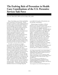 The Evolving Role of Prevention in Health Care: Contributions of the U.S. Preventive Services Task Force Steven H. Woolf, MD, MPH and David Atkins, MD, MPH  Many of the leading causes of death and disability