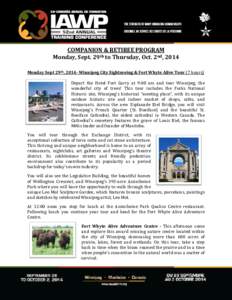 COMPANION & RETIREE PROGRAM Monday, Sept. 29th to Thursday, Oct. 2nd, 2014 Monday Sept 29th, 2014- Winnipeg City Sightseeing & Fort Whyte Alive Tour (7 hours) Depart the Hotel Fort Garry at 9:00 am and tour Winnipeg, the