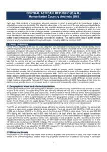 CENTRAL AFRICAN REPUBLIC (C.A.R.) Humanitarian Country Analysis 2015 January 2015 Each year, Sida conducts a humanitarian allocation exercise in which a large part of its humanitarian budget is allocated to emergencies w