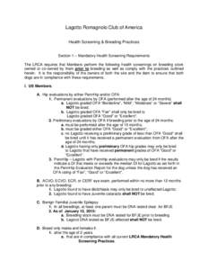 Lagotto Romagnolo Club of America Health Screening & Breeding Practices Section 1 – Mandatory Health Screening Requirements The LRCA requires that Members perform the following health screenings on breeding stock owned