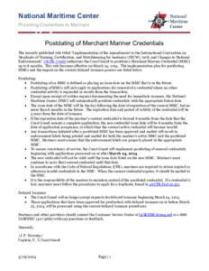National Maritime Center Providing Credentials to Mariners Postdating of Merchant Mariner Credentials The recently published rule titled “Implementation of the Amendments to the International Convention on Standards of