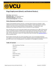 Wage Employment (Hourly and Student Worker) Policy Type: Administrative Responsible Office: VCU Human Resources Initial Policy Approved: Current Revision Approved: 