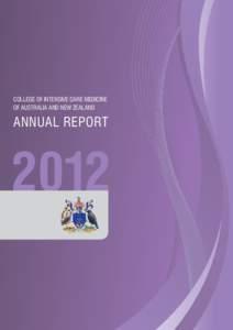 COLLEGE OF INTENSIVE CARE MEDICINE OF AUSTRALIA AND NEW ZEALAND ANNUAL REPORT  2012