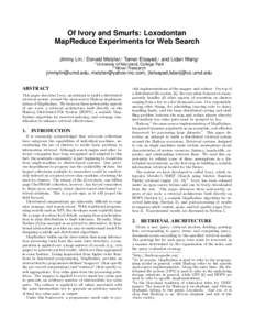 Of Ivory and Smurfs: Loxodontan MapReduce Experiments for Web Search Jimmy Lin,1 Donald Metzler,2 Tamer Elsayed,1 and Lidan Wang1 1  University of Maryland, College Park