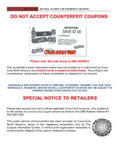 May 30, 2016 [DO NOT ACCEPT COUNTERFEIT COUPONS]  DO NOT ACCEPT COUNTERFEIT COUPONS **Please note: Barcode Scans to Offer #The counterfeit coupon reproduced below was not created by or authorized by CocaCola North