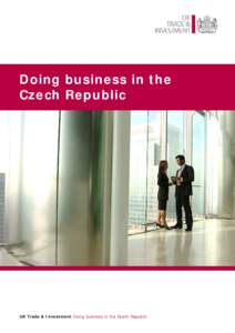 Doing business in the Czech Republic UK Trade & Investment Doing business in the Czech Republic  Are you a member of a UK company wishing to export