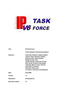 Title:  IPv6 Task Force Trials Framework Working Group Report  Author(s):