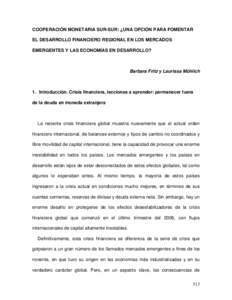 COOPERACIÓN MONETARIA SUR-SUR: ¿UNA OPCIÓN PARA FOMENTAR EL DESARROLLO FINANCIERO REGIONAL EN LOS MERCADOS EMERGENTES Y LAS ECONOMÍAS EN DESARROLLO? Barbara Fritz y Laurissa Mühlich