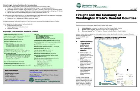 State Freight System Solutions for Consideration Washington State shippers’ and truck carriers’ top priorities for investment in the state’s freight system: • Preserve the I-5 Corridor in Central Puget Sound and 