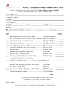 WCI 2014 EXHIBITOR FOOD AND BEVERAGE ORDER FORM Please complete the form below and return by July 18, 2014 to Stacey Neubeck [removed] Fax # ([removed]CONTACT NAME: COMPANY NAME: