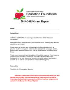 Grant Report Name: __________________________________________________________ School Site : _____________________________________________________  CONGRATULATIONS on receiving a Grant from the BPSD Education