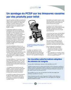 Un sondage du PCSP sur les blessures causées par des produits pour bébé Puisque les produits pour bébé font régulièrement l’objet de retraits, les parents doivent se montrer vigilants quant au matériel qu’ils