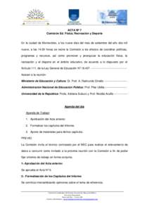 ACTA Nº 7 Comisión Ed. Física, Recreación y Deporte En la ciudad de Montevideo, a los nueve días del mes de setiembre del año dos mil nueve, a las 14:30 horas se reúne la Comisión a los efectos de coordinar polí