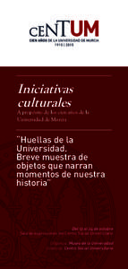 Iniciativas culturales A propósito de los cien años de la Universidad de Murcia