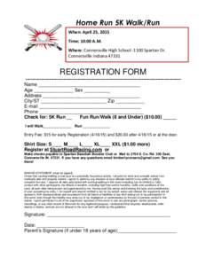 Home Run 5K Walk/Run When: April 25, 2015 Time: 10:00 A.M. Where: Connersville High School[removed]Spartan Dr. Connersville Indiana 47331