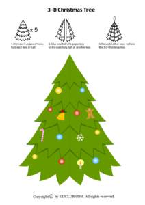 3-D Christmas Tree x5 glue 1. Print out 5 copies of trees. Fold each tree in half.