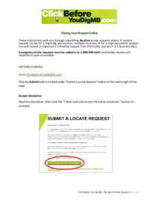 Placing Your Request Online These instructions walk you through submitting Routine locate requests online. A routine request can be for a single dig site location, multiple locations or for a large excavation project. Yo