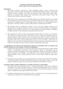 Statement on the goals and principles of the Trade in Services Agreement (TISA) Introduction 1. The Trade in Services Agreement is being negotiating among a group of World Trade Organization (WTO) members, self-defined a