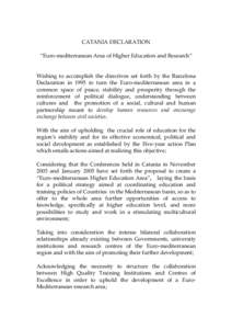 CATANIA DECLARATION “Euro-mediterranean Area of Higher Education and Research” Wishing to accomplish the directives set forth by the Barcelona Declaration in 1995 to turn the Euro-mediterranean area in a common space