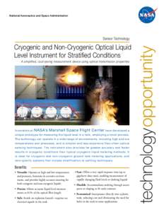 National Aeronautics and Space Administration  Cryogenic and Non-Cryogenic Optical Liquid Level Instrument for Stratified Conditions A simplified, cost-saving measurement device using optical transmission properties