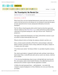 Wired News: No Thumbprint, No Rental Car[removed]:52 PM No Thumbprint, No Rental Car By Julia Scheeres
