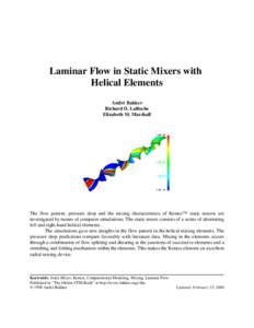 Laminar Flow in Static Mixers with Helical Elements André Bakker Richard D. LaRoche Elizabeth M. Marshall