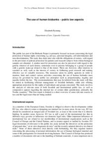 The Use of Human Biobanks – Ethical, Social, Economical and Legal Aspects  The use of human biobanks – public law aspects Elisabeth Rynning Department of Law, Uppsala University