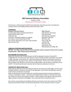 IEN Technical Advisory Committee February 1, 2012 (Approved by Committee April 4, 2012) The February 1, 2012 meeting of the IEN Technical Advisory Committee was held in the Basement Conference Room, LBJ Building, 650 Wes