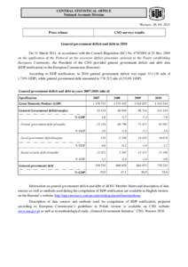 Macroeconomics / Economic history of Greece / European sovereign debt crisis / Gross domestic product / Government budget deficit / Eurostat / Economic policy / Government debt / Greek Financial Audits /  2009-2010 / Fiscal policy / National accounts / Public economics