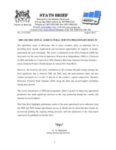 STATS BRIEF Released by the Statistics Botswana Private Bag 0024, Gaborone, BOTSWANA Telephone: ([removed], Fax: ([removed]E-mail: [removed]; web-site www.cso.gov.bw Contact Unit: Agricultural Statistics Uni