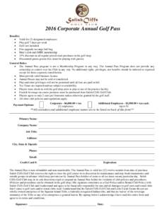 2016 Corporate Annual Golf Pass Benefits:  Valid for (2) designated employees  Play golf 7 days per week  Golf cart included  Free upgrade on range ball bag.