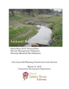 Annual ReviewSanta Rosa 2035: General Plan -Growth Management Ordinance -Housing Allocation Plan Ordinance  City Council & Planning Commission Joint Session