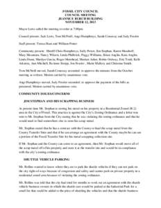 FOSSIL CITY COUNCIL COUNCIL MEETING JEANNE E BURCH BUILDING NOVEMBER 12, 2013 Mayor Lorts called the meeting to order at 7:00pm Council present: Jack Lorts, Tom McNeill, Angi Humphreys, Sarah Conaway and Judy Fessler