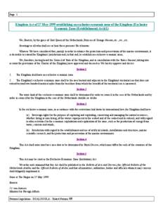 Page 1  Kingdom Act of 27 May 1999 establishing an exclusive economic zone of the Kingdom (Exclusive Economic Zone (Establishment) Act)(1)  We, Beatrix, by the grace of God Queen of the Netherlands, Princess of Orange-Na