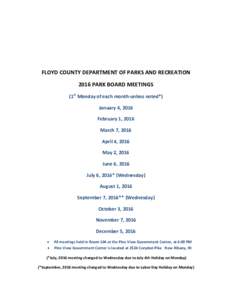 FLOYD COUNTY DEPARTMENT OF PARKS AND RECREATION 2016 PARK BOARD MEETINGS (1st Monday of each month-unless noted*) January 4, 2016 February 1, 2016 March 7, 2016