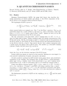 9. Quantum chromodynamicsQUANTUM CHROMODYNAMICS Revised October 2013 by S. Bethke (Max-Planck-Institute of Physics, Munich), G. Dissertori (ETH Zurich), and G.P. Salam (CERN and LPTHE, Paris).