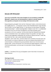 Pressemeldung, Schule trifft Wirtschaft Auch heuer war HOLTER in Wels wieder Gastgeber für die Veranstaltung „Schule trifft Wirtschaft“, anlässlich derer die Handelsakademie 2 alljährlich namhafte reg