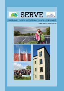 SERVE  SUSTAINABLE ENERGY FOR THE RURAL VILLAGE ENVIRONMENT www.servecommunity.ie  CONCERTO is a European Commission initiative within the European Research Framework Programme (FP6 and FP7) which aims to demonstrate th