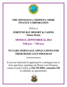 THE MINNESOTA CHIPPEWA TRIBE FINANCE CORPORATION Will be at FORTUNE BAY RESORT & CASINO Sumac Room