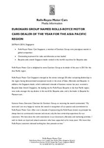 Rolls-Royce Motor Cars Media Information EUROKARS GROUP NAMED ROLLS-ROYCE MOTOR CARS DEALER OF THE YEAR FOR THE ASIA PACIFIC REGION 26 March 2014, Singapore