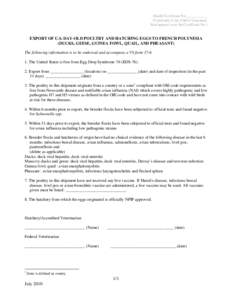 Health Certificate No.___________ (Valid only if the USDA Veterinary Seal appears over the Certificate No.) EXPORT OF U.S. DAY-OLD POULTRY AND HATCHING EGGS TO FRENCH POLYNESIA (DUCKS, GEESE, GUINEA FOWL, QUAIL, AND PHEA