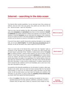 SEARCHING FOR MATERIAL  Internet – searching in the data ocean The Internet offers manifold possibilities. You can download music, ﬁlms, pictures and software, read and write e-mail, play games, chat, publish your ow