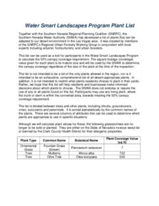 Water Smart Landscapes Program Plant List Together with the Southern Nevada Regional Planning Coalition (SNRPC), the Southern Nevada Water Authority (SNWA) has developed a list of plants that can be adapted to our desert