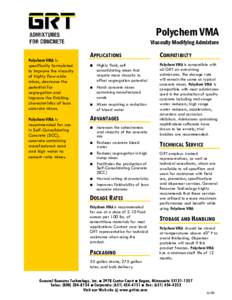 Polychem VMA Viscosity Modifying Admixture Polychem VMA is specifically formulated to improve the viscosity of highly flow-able